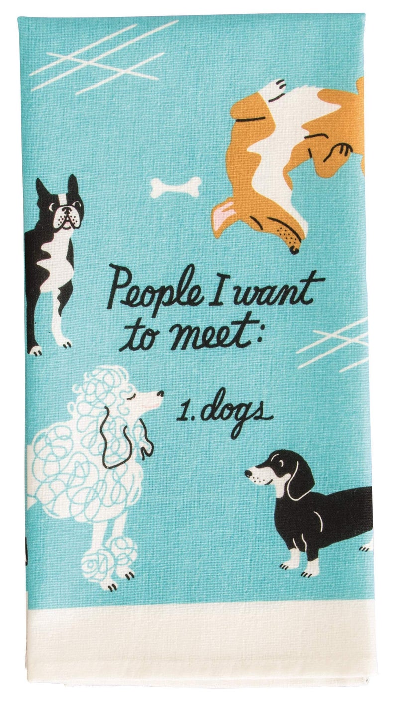 Blue Q People I Want to Meet: Dogs! Dish Towel - Funny Kitchen Towels, 100% Cotton, Durable, Soft & Super Absorbent, Machine Washable, Screen-Printed, Vibrant Colors, Gift Ideas, Size 28" x 21" - Image 1
